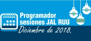 Programación  sesiones JAL RUU  Diciembre de 2018